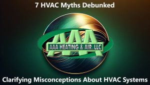 7 HVAC Myths Debunked